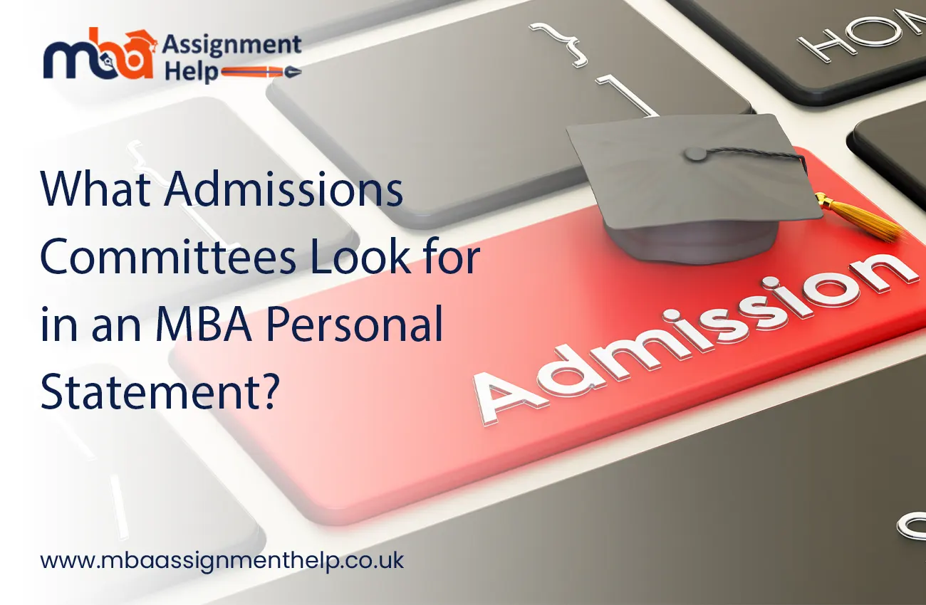 Admissions Committees Look for in an MBA Personal Statement