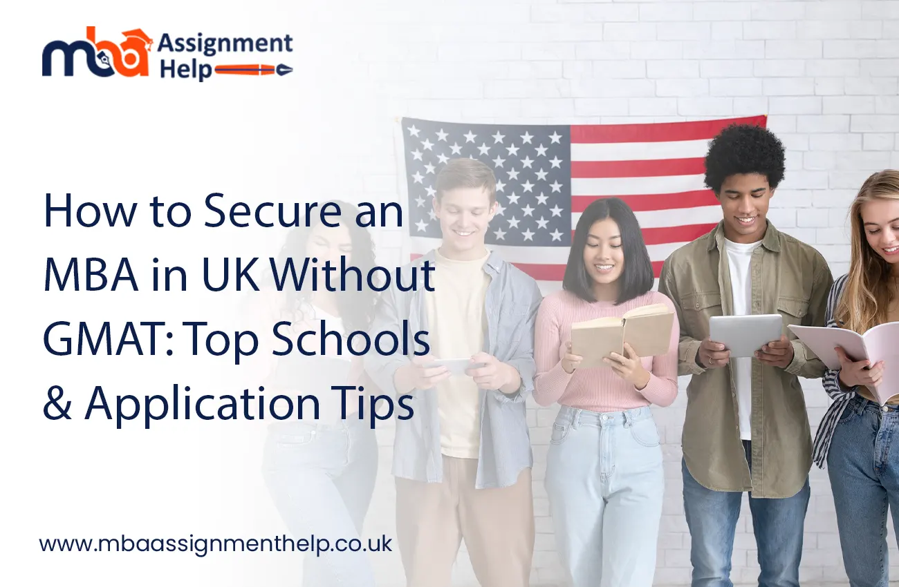 How to Secure an MBA in UK Without GMAT - Top Schools & Application Tips