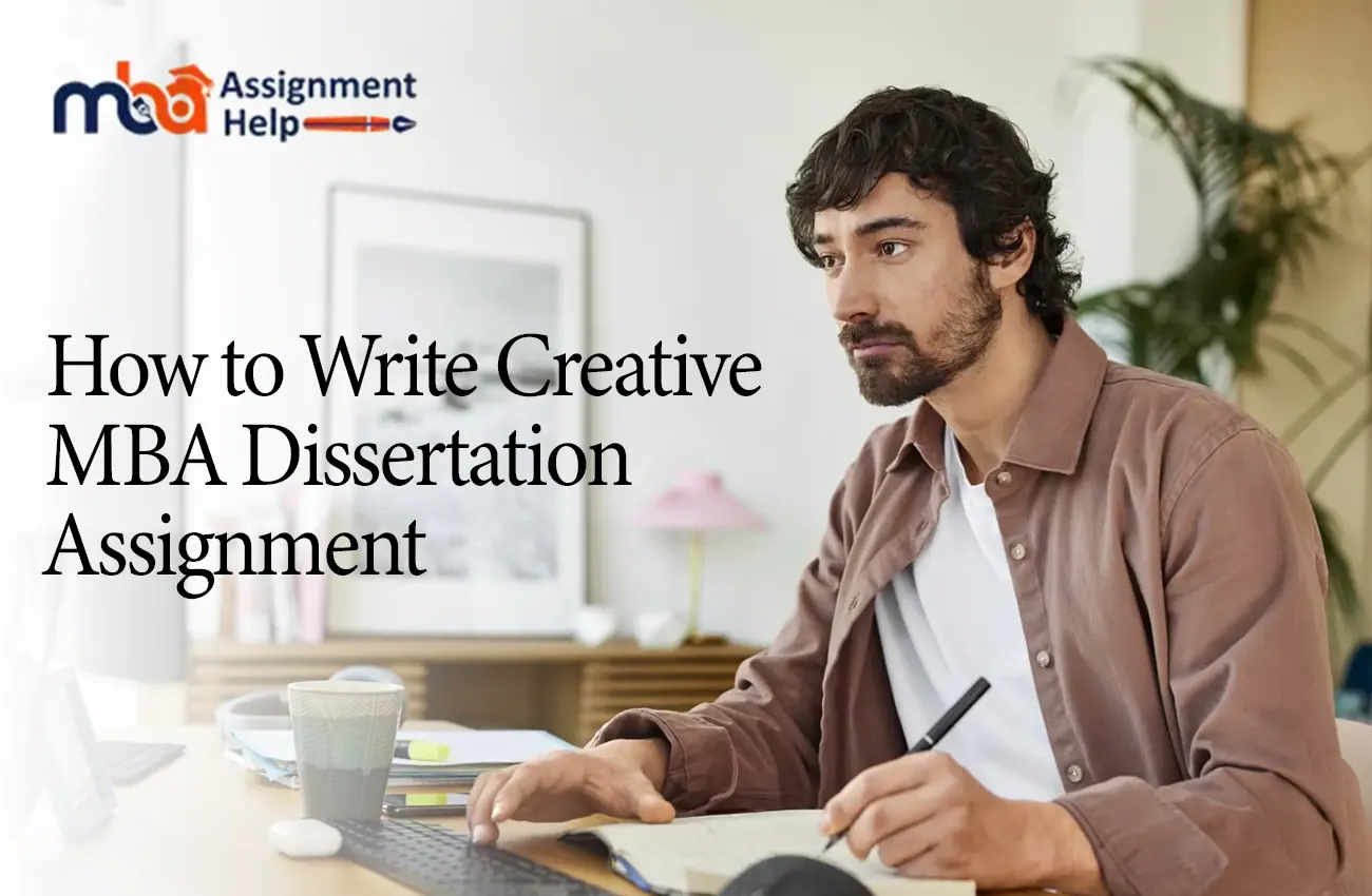 Write a Creative MBA Dissertation Assignment