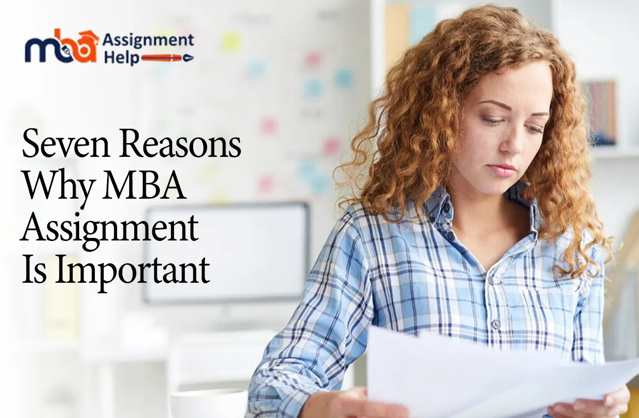 Seven Reasons Why MBA Assignment Is Important