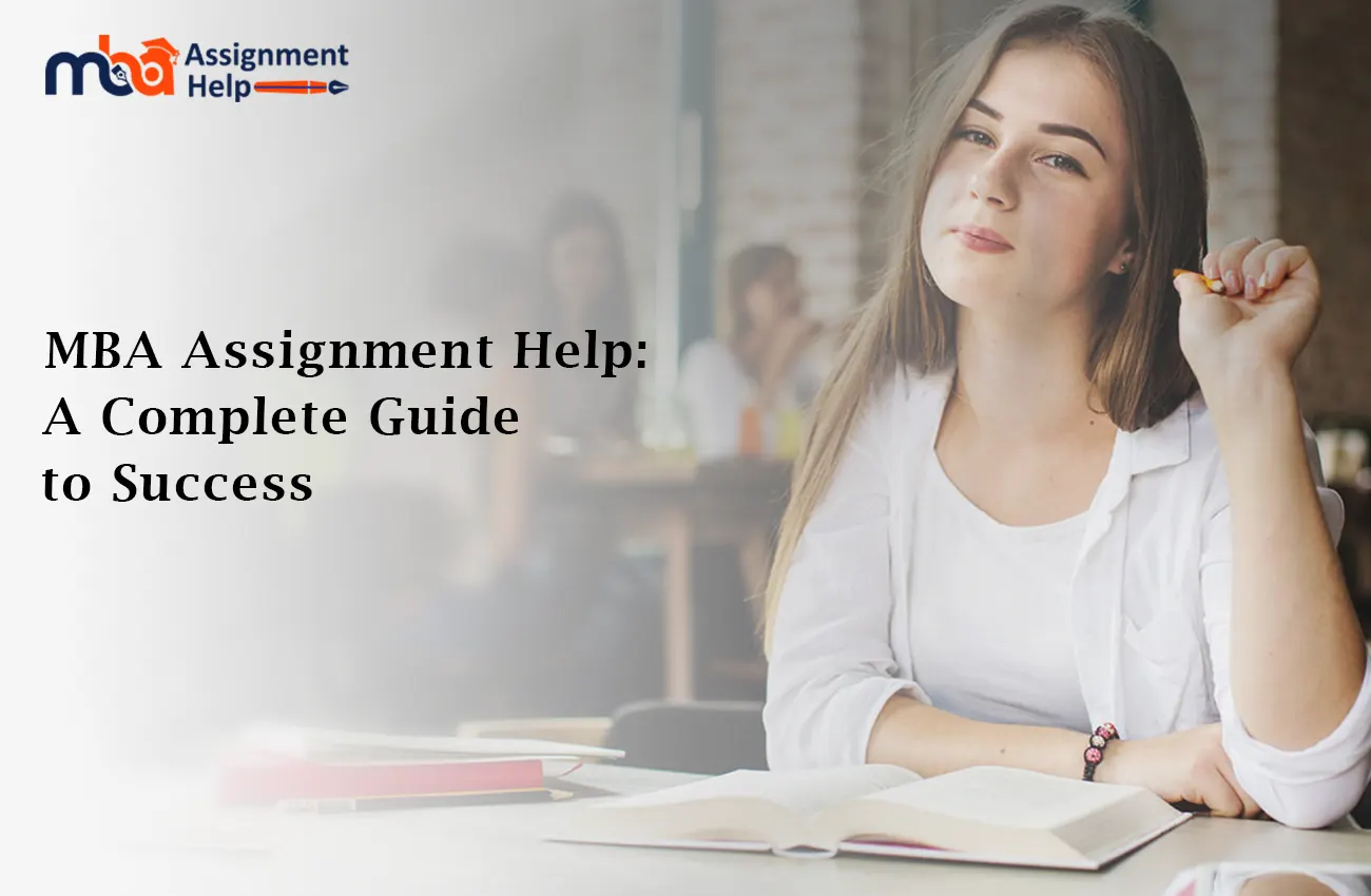 MBA Assignment Help A Complete Guide to Success