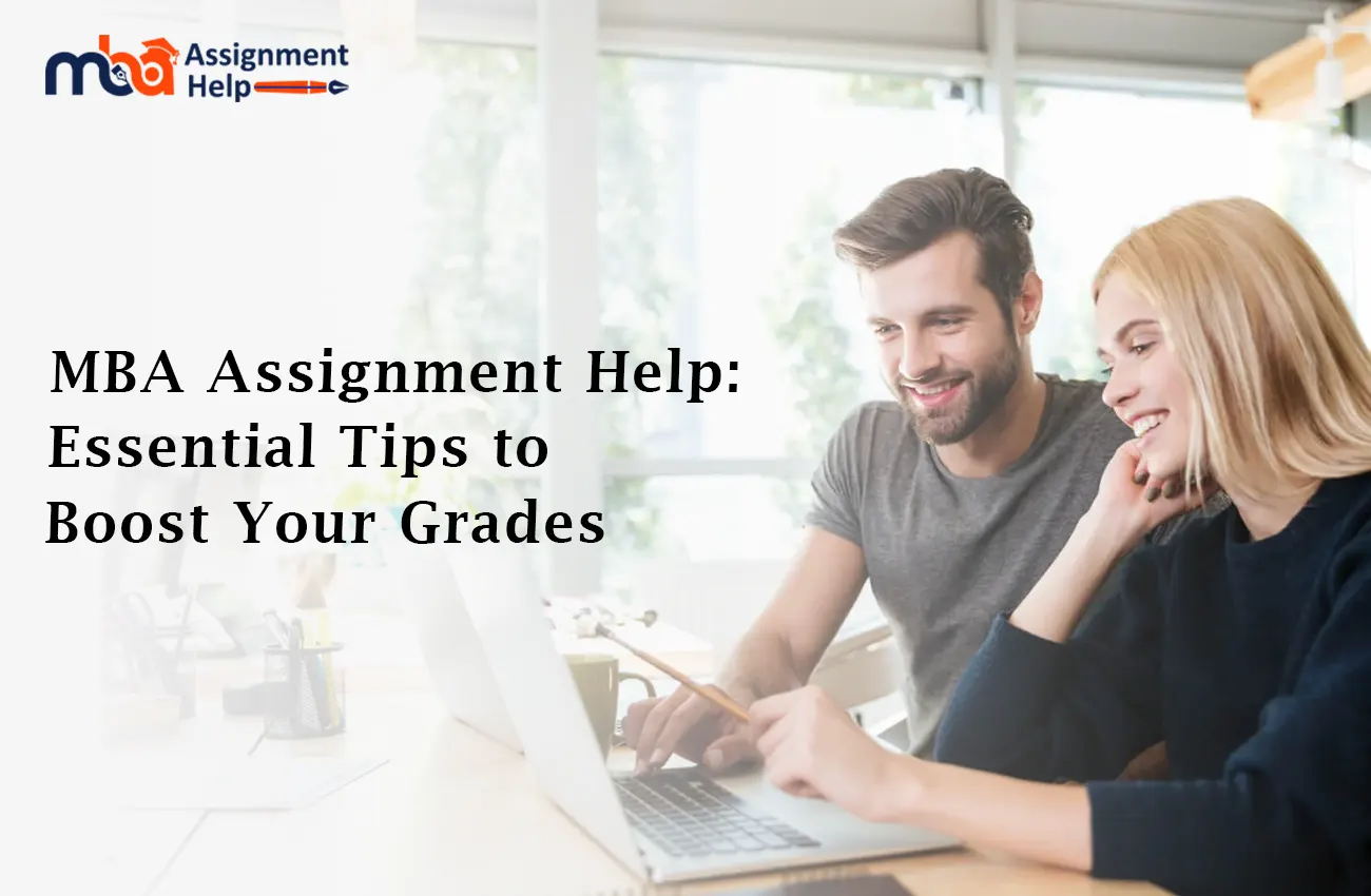 MBA Assignment Help Essential Tips to Boost Your Grades