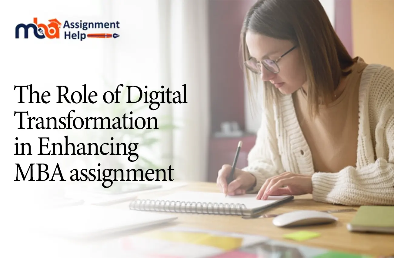 The Role of Digital Transformation in Enhancing MBA assignment